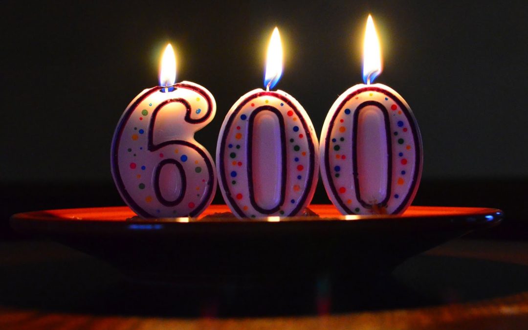 We’ve made it to 600!
